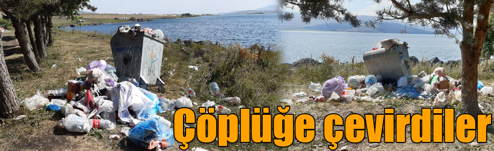 Çıldır Gölü etrafını çöplüğe çevirdiler