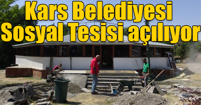 Kars Belediyesi Sosyal Tesisi açılıyor