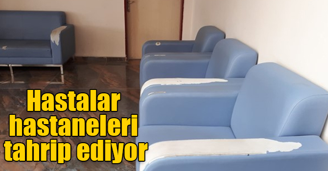 Kars'ta hastalar hastaneleri tahrip ediyor