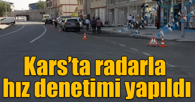 Kars’ta radarla hız denetimi yapıldı