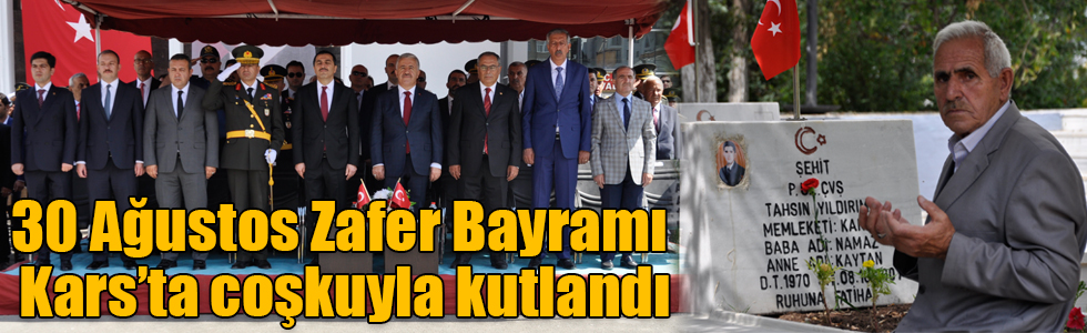 Kars’ta 30 Ağustos Zafer Bayramı coşkuyla kutlandı