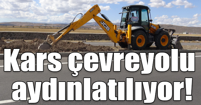Kars çevreyolu aydınlatılıyor!