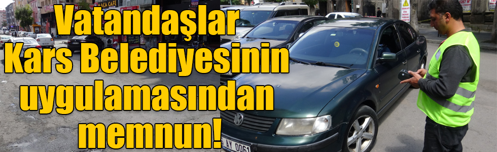Vatandaşlar Kars Belediyesinin uygulamasından memnun!