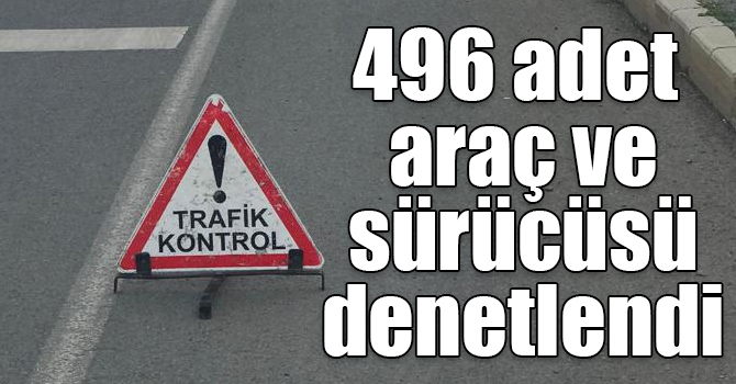 Kars'ta 496 adet araç ve sürücüsü denetlendi