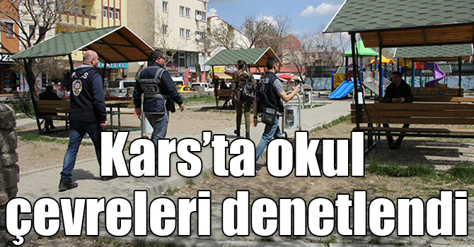 Kars'ta okul çevreleri ilk günden polisin güvenliğinde