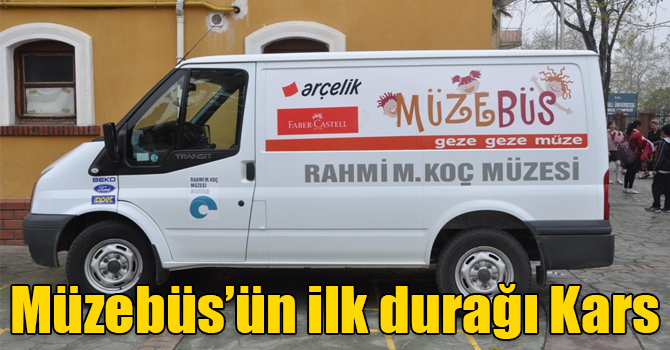 Müzebüs’ün ilk durağı Kars
