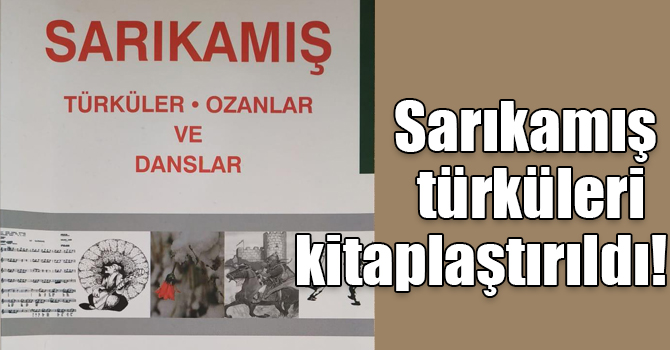 Sarıkamış türküleri kitaplaştırıldı!