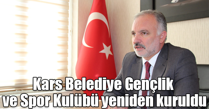 Kars Belediye Gençlik ve Spor Kulübü yeniden kuruldu