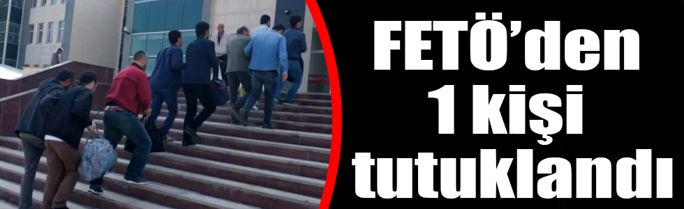 Kars’ta FETÖ’den 1 kişi tutuklandı
