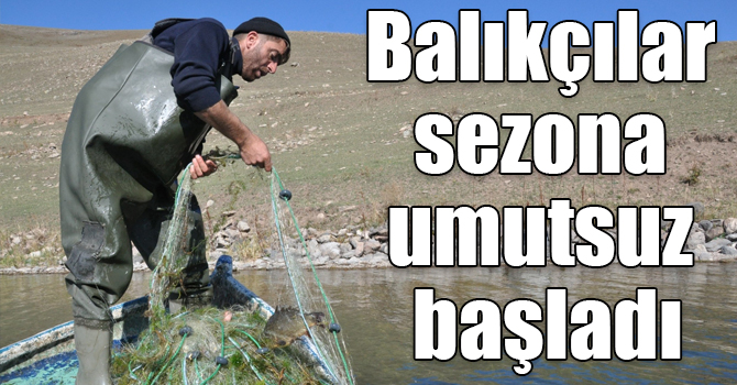 Balıkçılar sezona umutsuz başladı