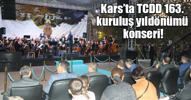 Kars’ta TCDD 163. kuruluş yıldönümü konseri!