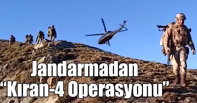 Jandarma Genel Komutanlığından “Kıran-4 Operasyonu”