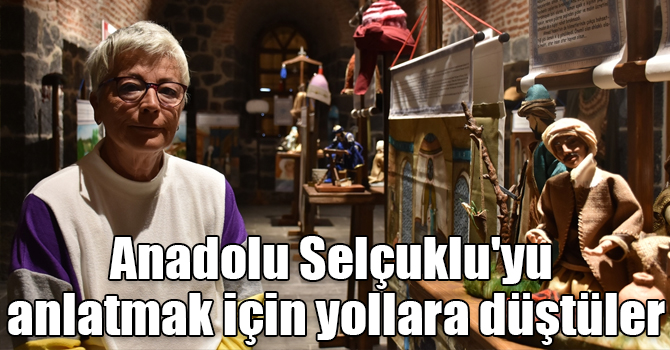Anadolu Selçuklu'yu anlatmak için yollara düştüler