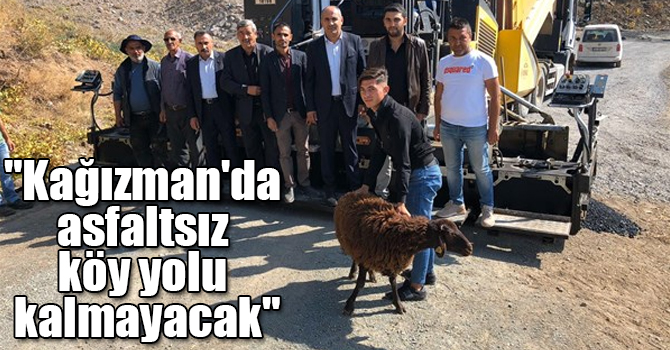 "Kağızman'da asfaltsız köy yolu kalmayacak"