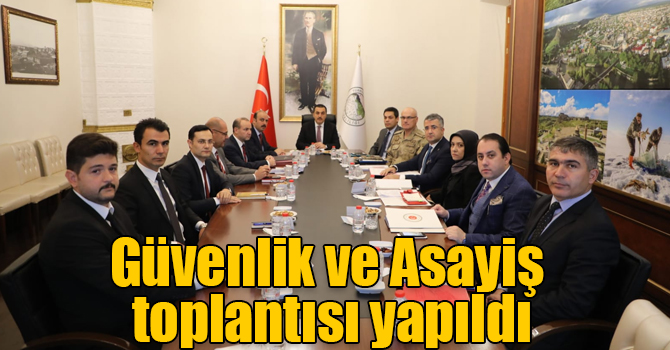 Güvenlik ve Asayiş toplantısı yapıldı