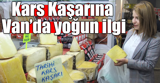 Kars Kaşarına Van’da yoğun ilgi