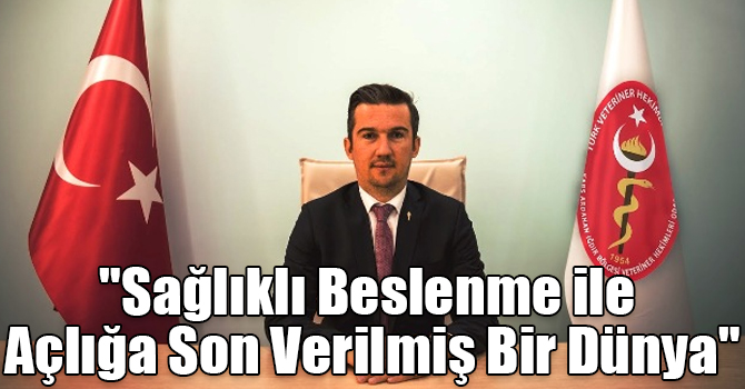 "Sağlıklı Beslenme ile Açlığa Son Verilmiş Bir Dünya"