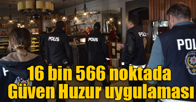 81 ilde eş zamanlı “Türkiye Güven Huzur” uygulaması