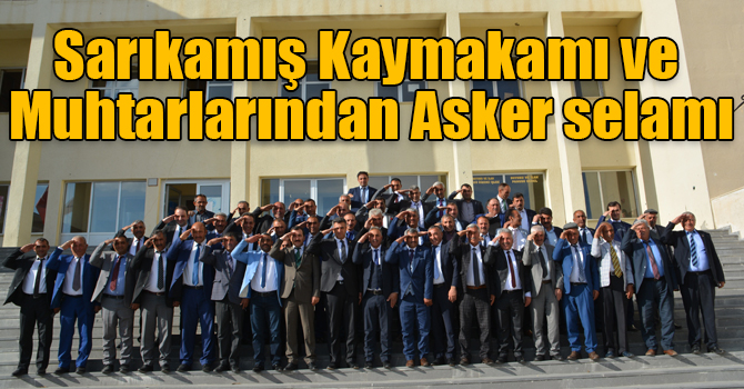 Sarıkamış Kaymakamı ve Muhtarlarından Asker selamı