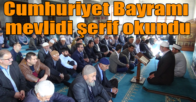 Cumhuriyet Bayramı mevlidi şerif okundu