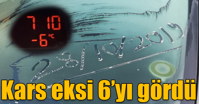 Kars eksi 6’yı gördü