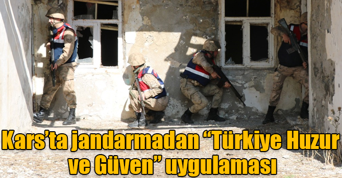 Kars’ta jandarmadan “Türkiye Huzur ve Güven” uygulaması