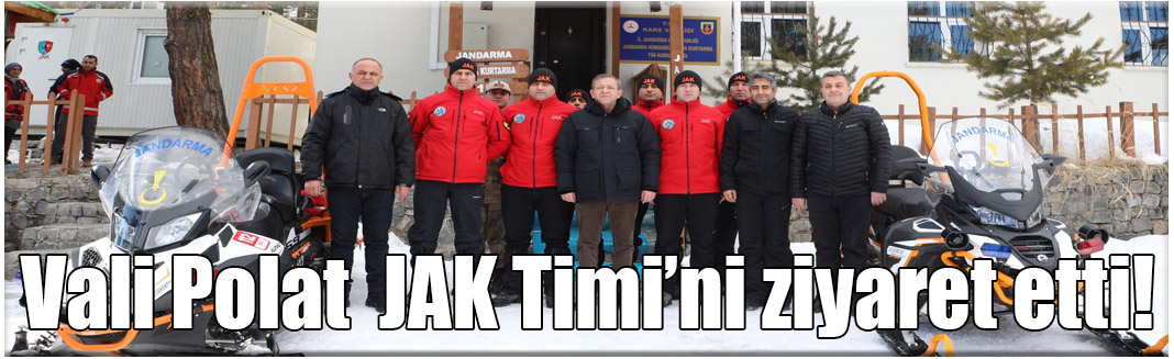 Vali Ziya Polat Sarıkamış'ta JAK Timi'ni ziyaret etti!