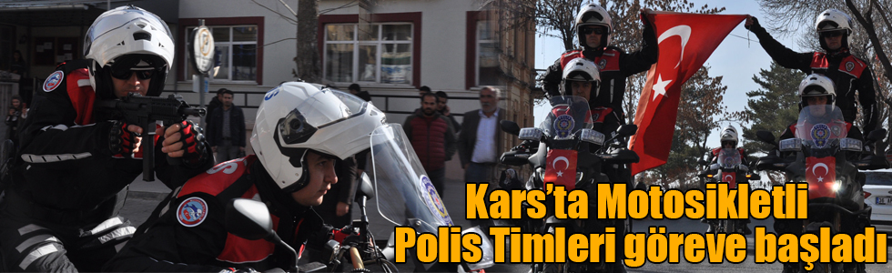 Kars’ta Motosikletli Polis Timleri göreve başladı