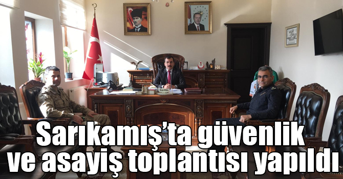 Sarıkamış’ta güvenlik ve asayiş toplantısı yapıldı