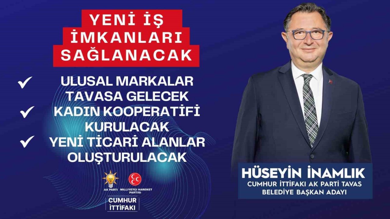 Tavas Belediye Başkanı İnamlık: “Yeni iş imkanları sağlayacağız”