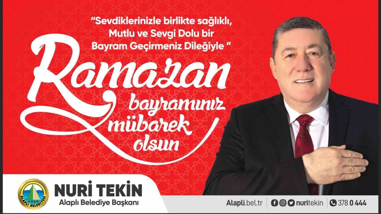 Alaplı Belediye Başkanı Nuri Tekin Ramazan bayramı mesajı