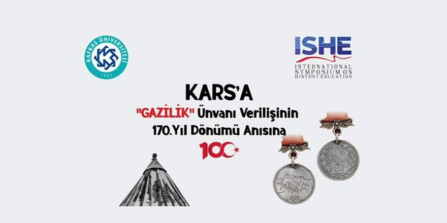 KAÜ'de  sempozyum 'Kars’a Gazilik Unvanının verilişinin 170’nci yılı'