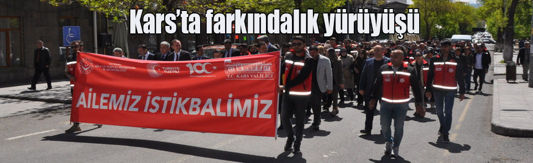 Kars’ta aile haftası için farkındalık yürüyüşü