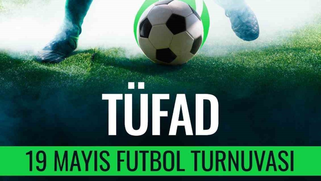 TÜFAD’dan 19 Mayıs Futbol Turnuvası