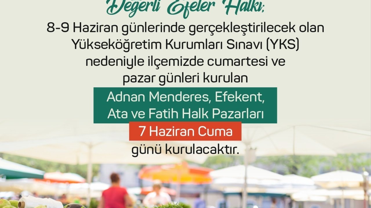 Efeler Belediyesi’nden halk pazarlarında YKS düzenlemesi