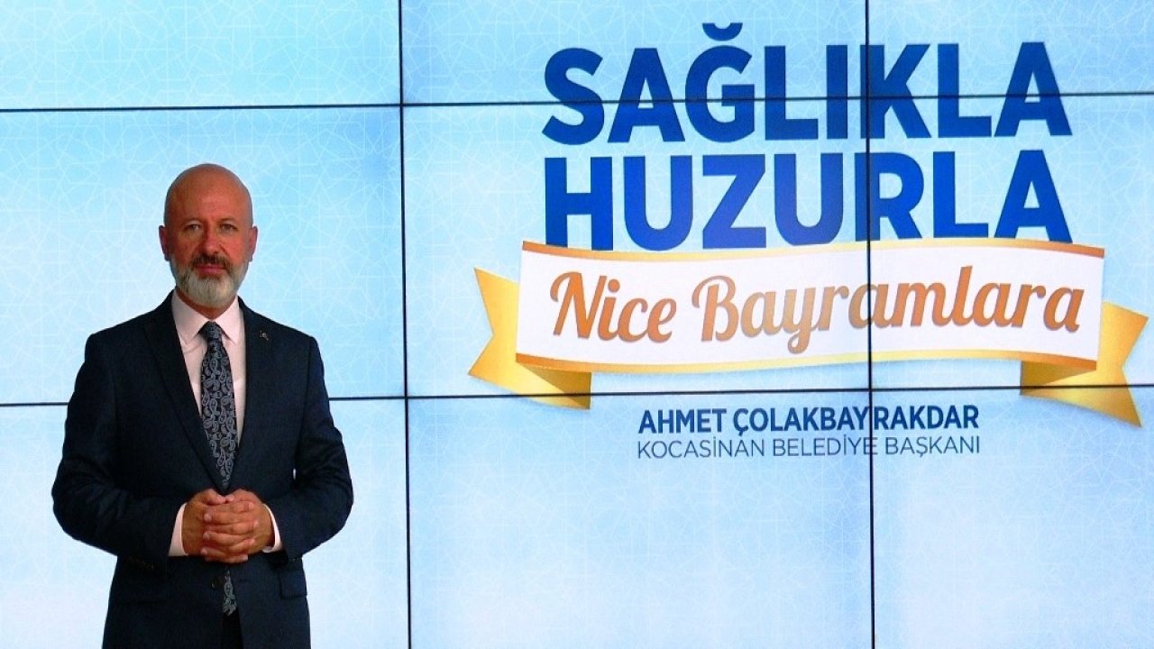 Başkan Çolakbayrakdar: “Bayramları birliğimizin daha da güçlenmesi için fırsat olarak değerlendirmeliyiz”