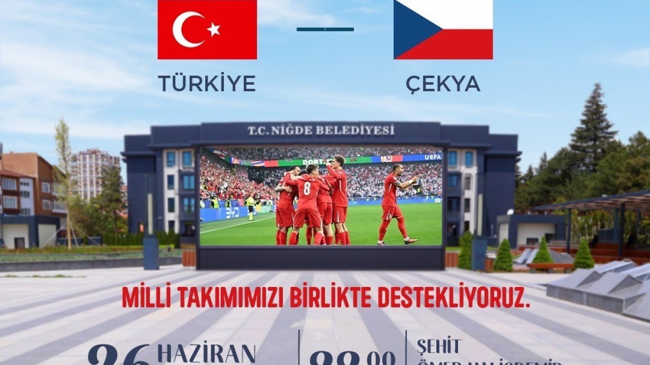 Niğdeliler milli heyecanı ’dev ekranda’ yaşayacak