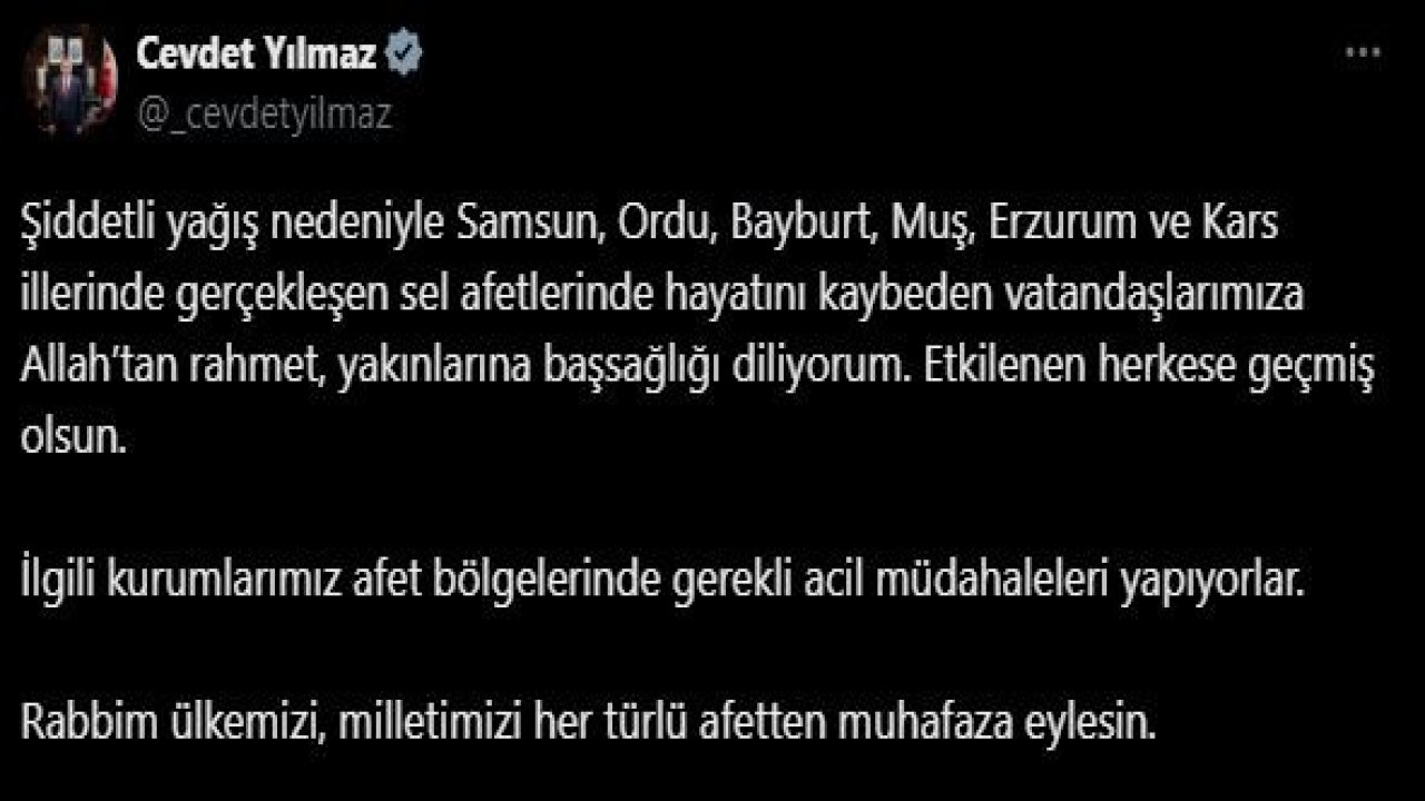 Cumhurbaşkanı Yardımcısı Yılmaz: "Sel afetlerinde hayatını kaybeden vatandaşlara Allah’tan rahmet, yakınlarına başsağlığı diliyorum"