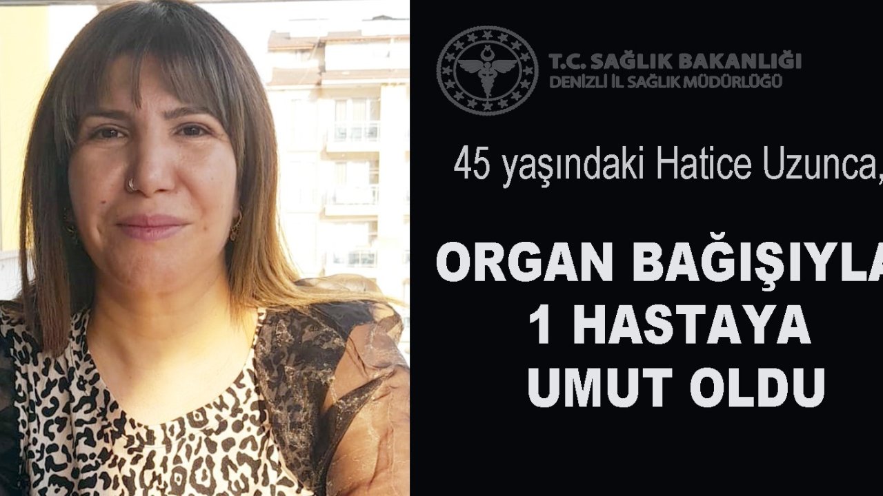 Kaza sonrası yaşamını yitiren kadının bağışlanan organları başka hayata umut oldu