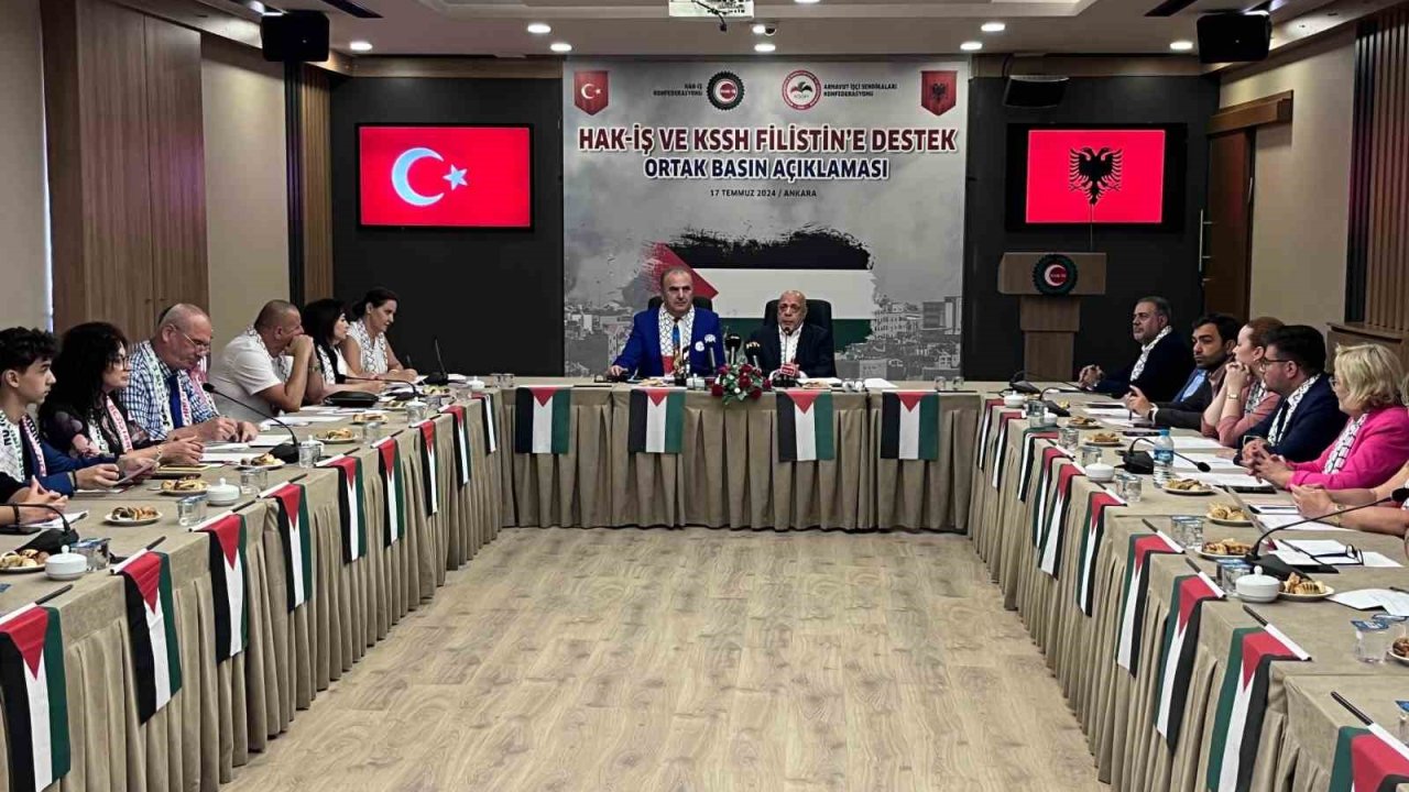 HAK-İŞ ve Arnavutluk KSSH Konfederasyonu’ndan Filistin’e Destek Ortak Bildirisi