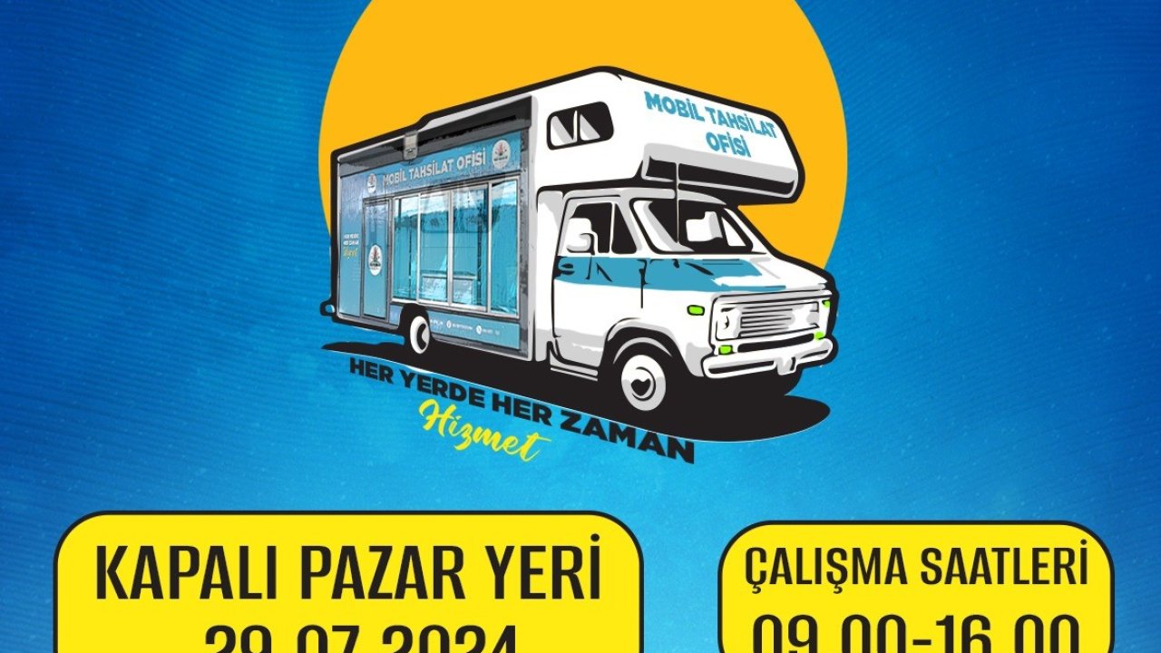 Mobil tahsilat ofisi hizmete girdi