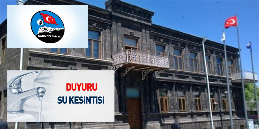 Kars'ta 3 gün su kesintisi olacak