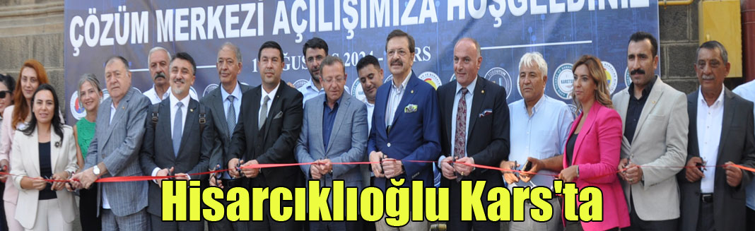 TOBB Başkanı Hisarcıklıoğlu Kars'ta