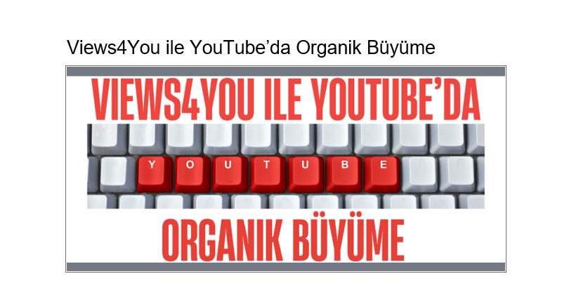 Views4You ile YouTube’da Organik Büyüme