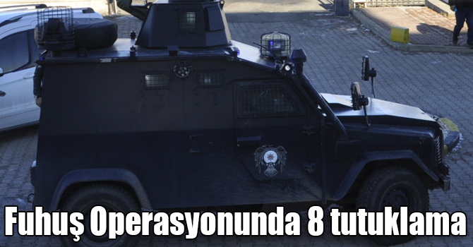 Fuhuş Operasyonunda 8 tutuklama