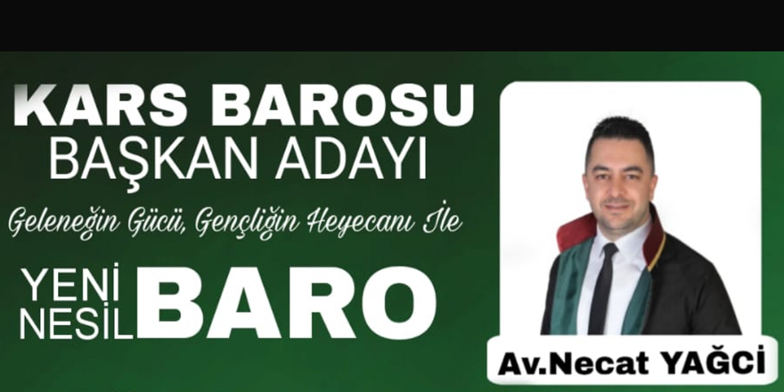 Av.Necat Yağcı Kars Barosu başkanlığına adaylığını açıkladı