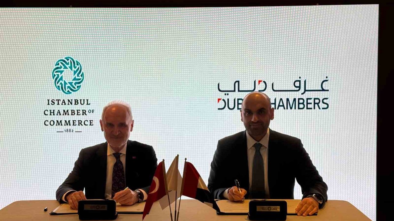 Dubai ve İstanbul ticaret odaları iş birliği anlaşması imzaladı