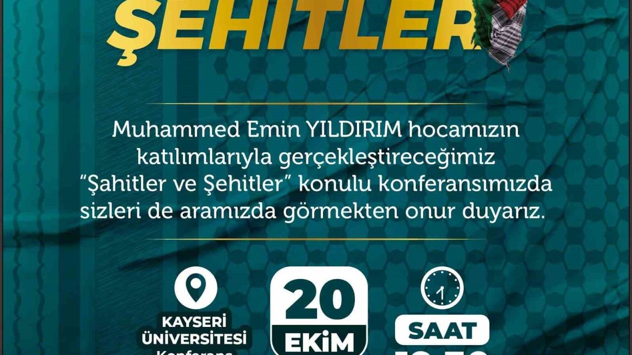 Kayseri’de ‘Şahitler ve Şehitler’ konferansı düzenlenecek