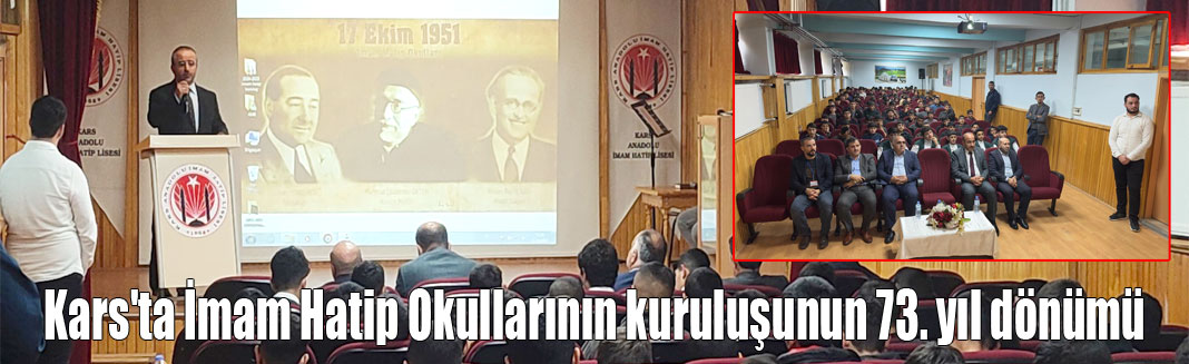 Kars'ta  İmam Hatip Okullarının kuruluşunun 73. yıl dönümü kutlandı