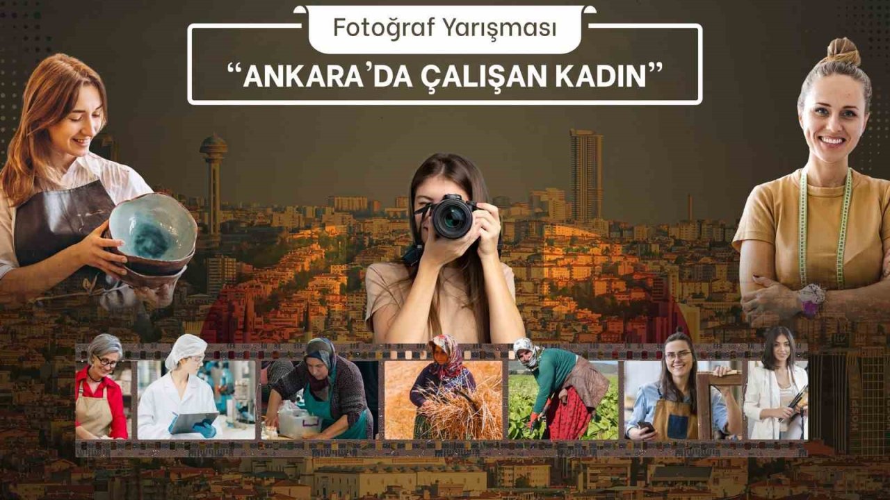 “Ankara’da Çalışan Kadın” fotoğraf yarışması başladı